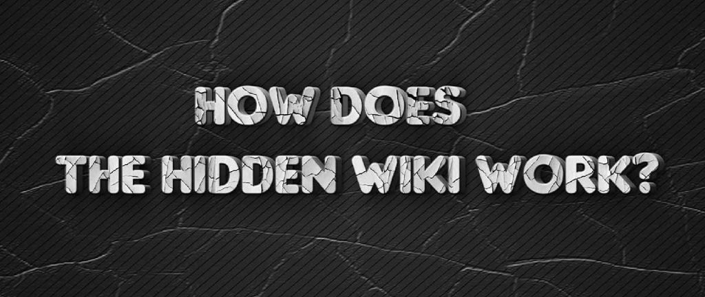 How Does Hidden Wiki Work